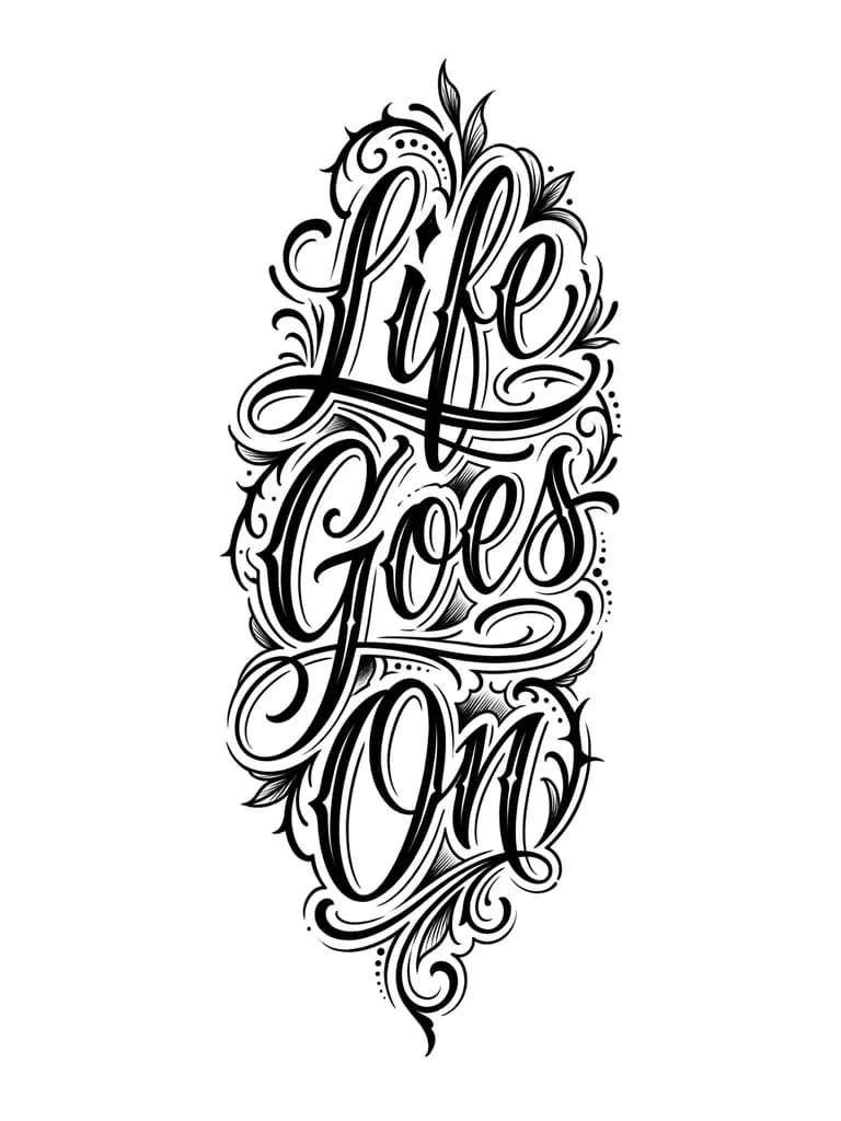 Тату эскиз: Tatuaje de Life Goes on en lettering detrás de la oreja en forma vertical con diseños y que sea de hombre